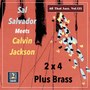 All That Jazz, Vol. 133: Calvin Jackson Meets Sal Salvador – 2 by 4 Plus Brass