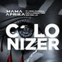 COLONIZER (feat. J Ross, Kimberly Fray, Amazin Papa G, Masemola & Pinky Jay)