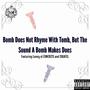 Bomb Does Not Rhyme With Tomb, But The Sound A Bomb Makes Does (feat. Lenny of Concrete and ISRAFEL) [Explicit]