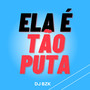 Ela É Tão Puta (Explicit)