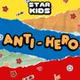 Anti-Hero (STAR KIDS Version)
