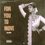 For You To Move (Explicit)