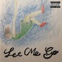 Let Me Go (Explicit)