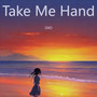 Take Me Hand