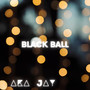 BLACK BALL (Explicit)