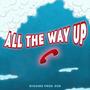 ALL THE WAY UP (Explicit)