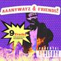 aaanywayz & friends! (Explicit)