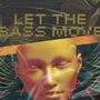 Let The Bass Move