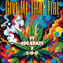 Give Me That Fire (feat. Oso Krazy & L-O-U) [Explicit]