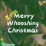 Merry Whooshing Christmas (feat. RB)