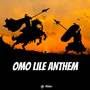 OMO LILE ANTHEM