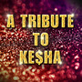 A Tribute To Ke$ha