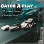 Catch A play (feat. Diamond bezel) [Explicit]