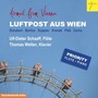 Luftpost aus Wien (Schubert: Introduktion und Variationen, Op. Posth. 160 D. 802 - Doppler: Fantaisie pastorale hongroise, Op. 26 - Cerha: Sieben Anekdoten für Flöte und Klavier)