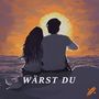 Wärst du (Single Edit) [Explicit]