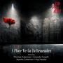 A Place We Go To Remember (feat. Pinchas Zukerman, Amanda Forsyth, Natalia Zukerman & Paul Reisler)