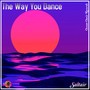 The Way You Dance