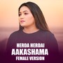 Herda herdai aakashama (Female Version)