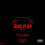 Give it Up (feat. Jaay2euce) [Explicit]