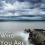 Who You Are