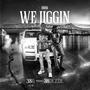 We Jiggin (Explicit)