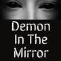 Demon In The Mirror (Explicit)