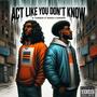 Act Like You Don't Know (Da Vinyls Edition) [Explicit]