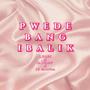 Pwede bang ibalik (feat. JL Burst x JC Carola)