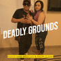 Deadly Grounds (Explicit)