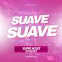 SUAVE (SUPER NOIZE)