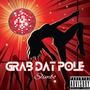 GRAB DAT POLE (Explicit)