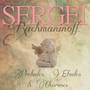 Sergei Rachmaninoff: Preludes, Etudes & Choruses