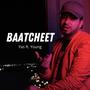 Baatcheet (Explicit)