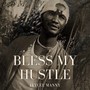 Bless My Hustle (Explicit)