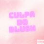 Culpa do Blush (Explicit)