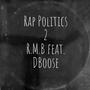 Rap Politics 2 (feat. Dboose)