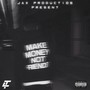 Make Money Not Friend (Explicit)