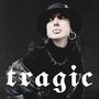 Tragic (Explicit)