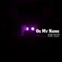 On My Name (Bandlab Version) [Explicit]