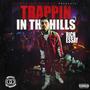 Trappin in the hills (Explicit)