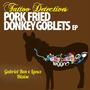 Pork Fried Donkey Goblets