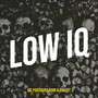 Low Iq (Explicit)