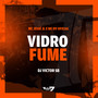 Vidro Fume (Explicit)