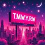 T.M.W.Y.R.W (Explicit)