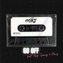 Go off (feat. Narz & Zay Swavy) [Explicit]