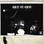 Set It Off (Explicit)