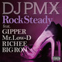 Rock Steady feat. GIPPER, Mr. Low-D, RICHEE, BIG RON