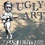 Ugly Art (Explicit)