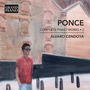 Ponce, M.M.: Piano Works (Complete) , Vol. 2 (Cendoya)