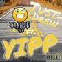 YIPP (feat. Just-Drew) [Explicit]